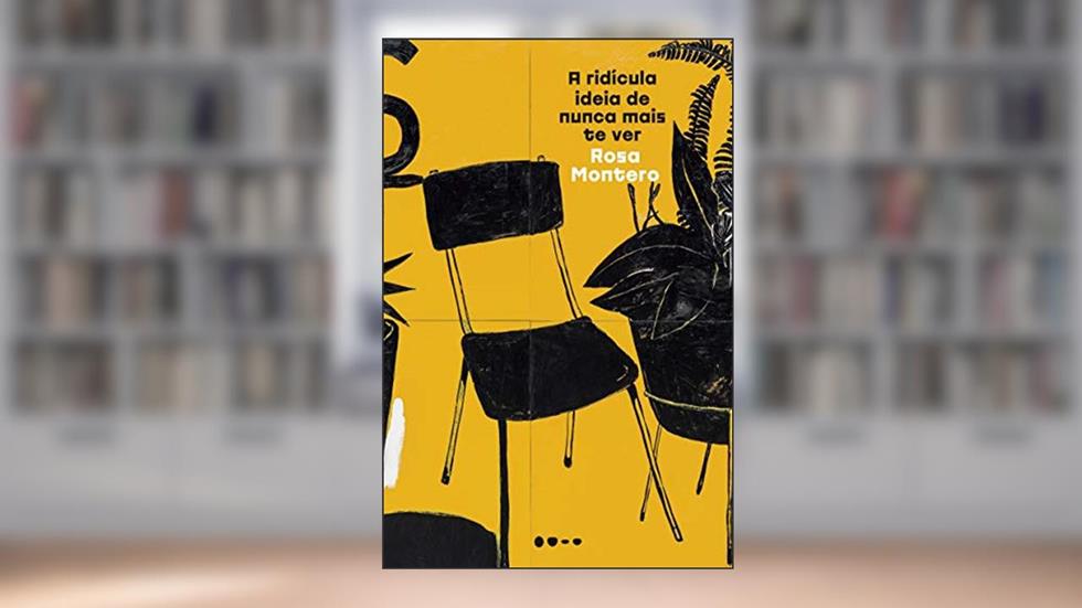 A ridícula ideia de nunca mais te ver, do autor Rosa Montero
