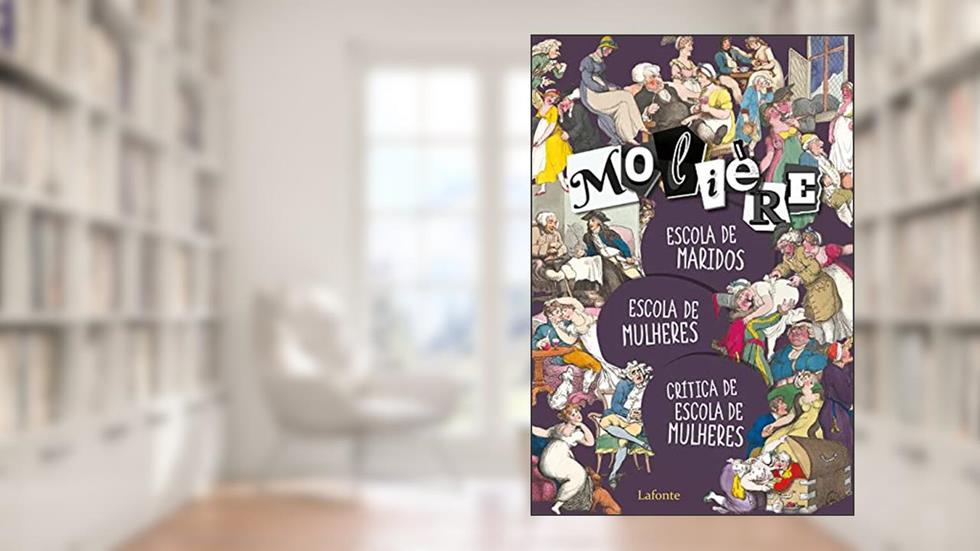 Escola de maridos/ Escola de mulheres/ Crítica de escola de mulheres- Moliere, do autor Molière