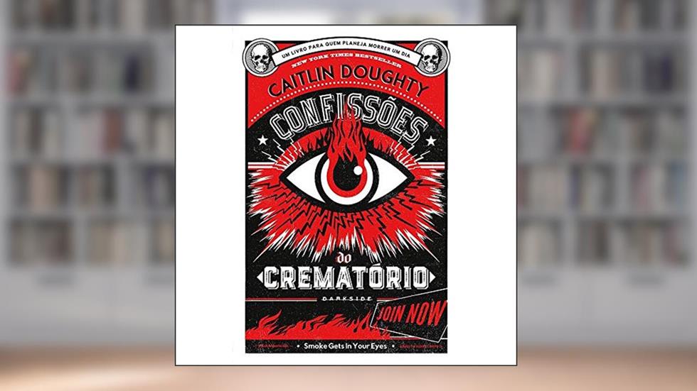 Confissões do Crematório - Lições Para Toda a Vida: Acenda o forno, do autor Caitlin Doughty