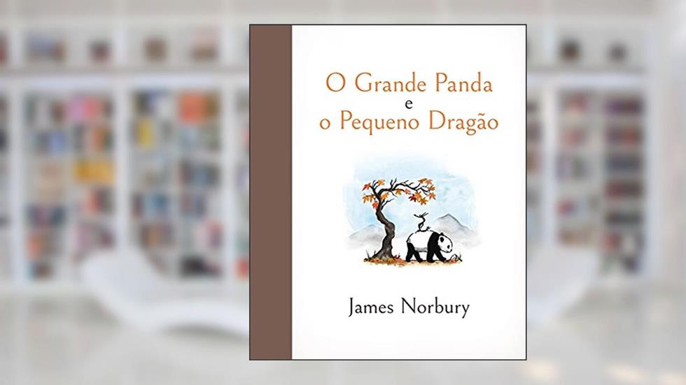 O Grande Panda e o Pequeno Dragão: 1, do autor James Norbury