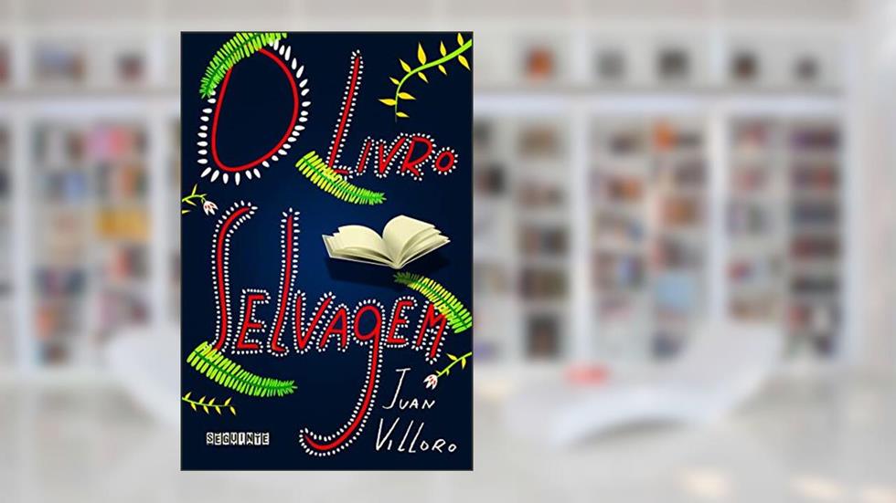 O livro selvagem, do autor Juan Villoro