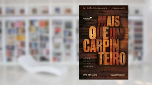 Capa de Mais que um carpinteiro: A história deste livro pode mudar sua história, do autor Josh Mcdowell