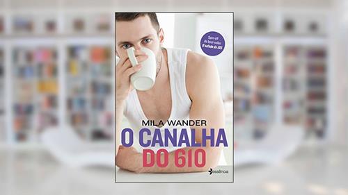 Capa de O canalha do 610, do autor Mila Wander