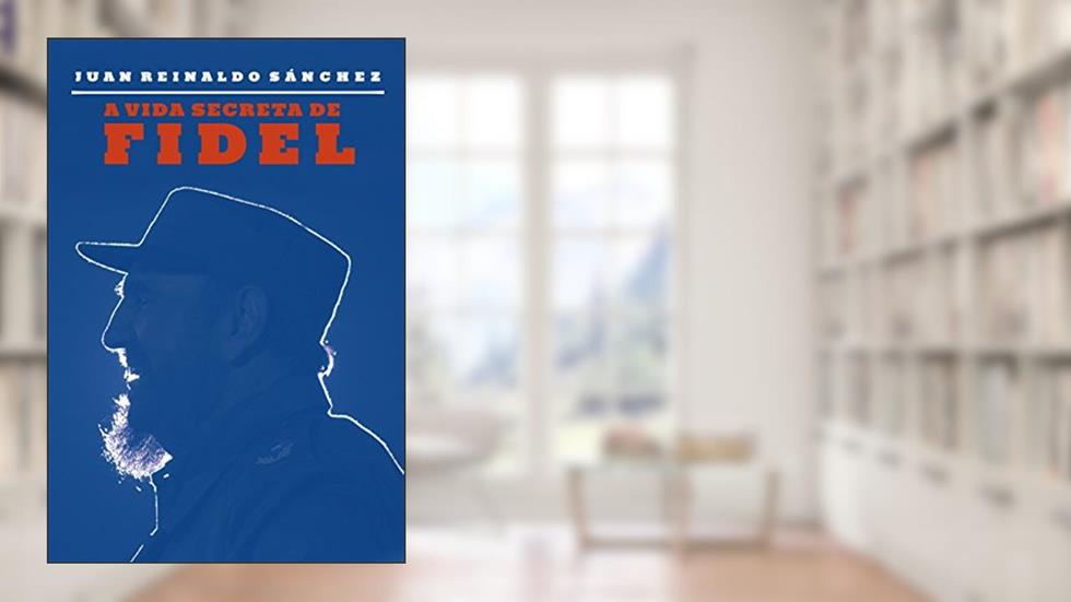 A vida secreta de Fidel, do autor Jun Reynaldo Sanchez; Axel Gyldén