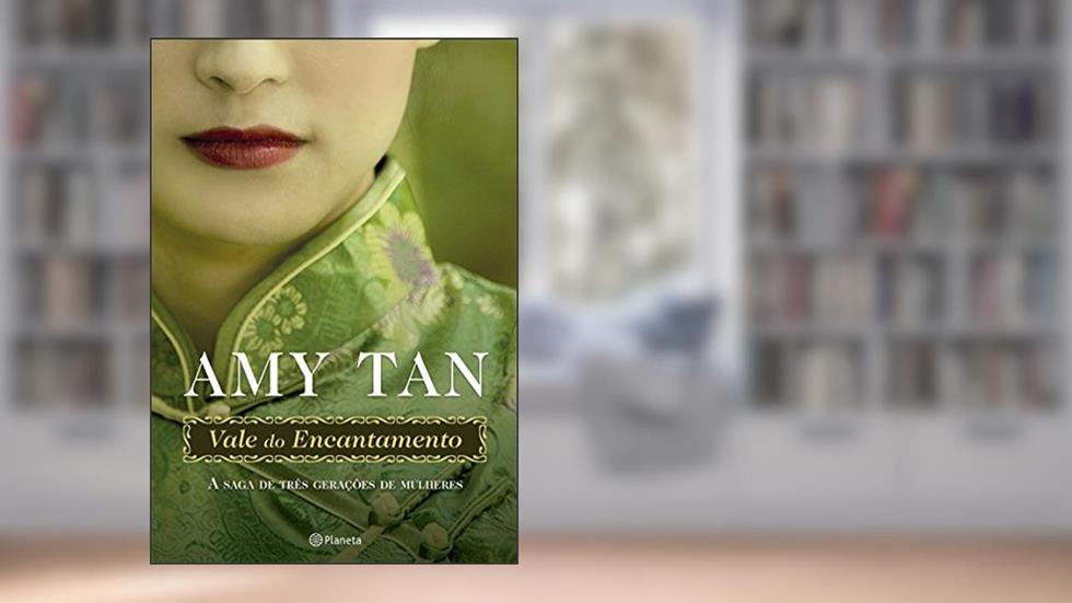 Vale do encantamento, do autor Amy Tan