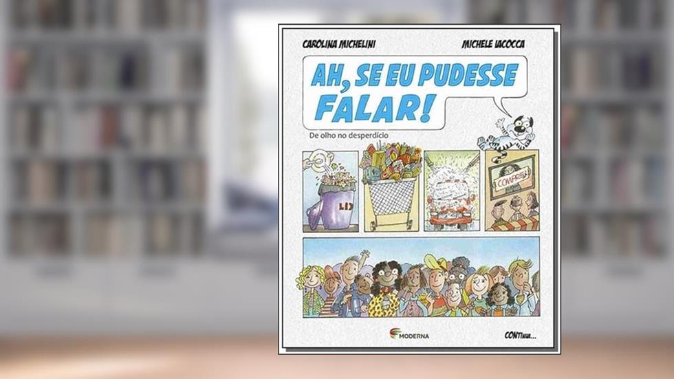 Ah, se eu pudesse falar!: De olho no desperdício, do autor Michele Iacocca; Carolina Michelini