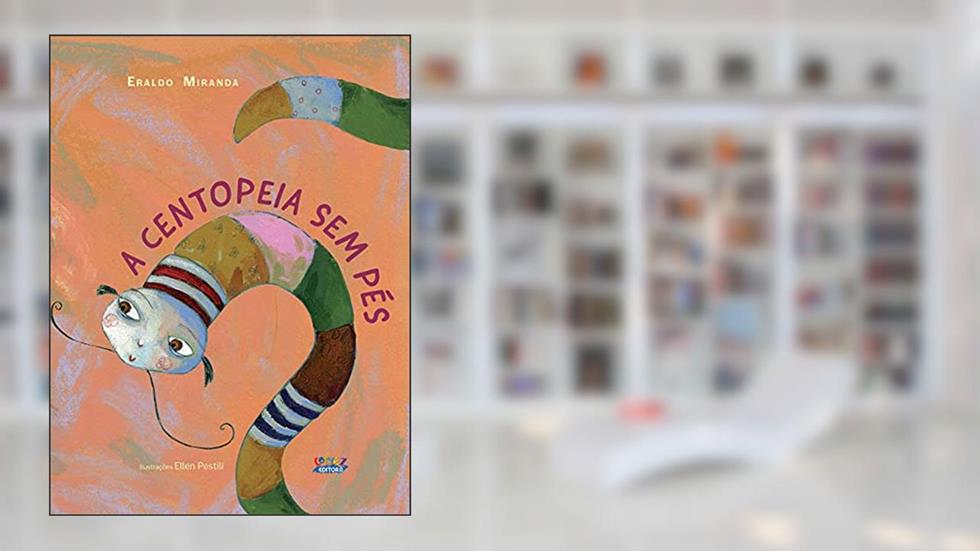 Centopeia sem pés, do autor Eraldo Miranda
