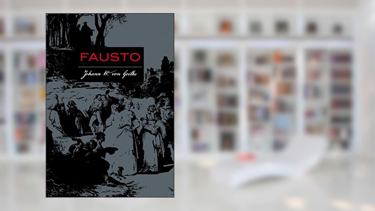 Fausto, do autor Johann Wolfgang Von Goethe