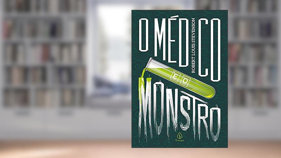 O médico e o monstro, do autor Robert Louis Stevenson