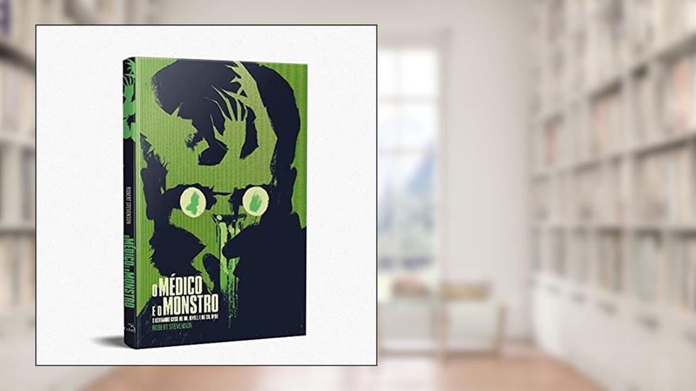 O Médico e o Monstro: O estranho caso do Dr. Jekyll e do Sr. Hyde, do autor Robert Stevenson