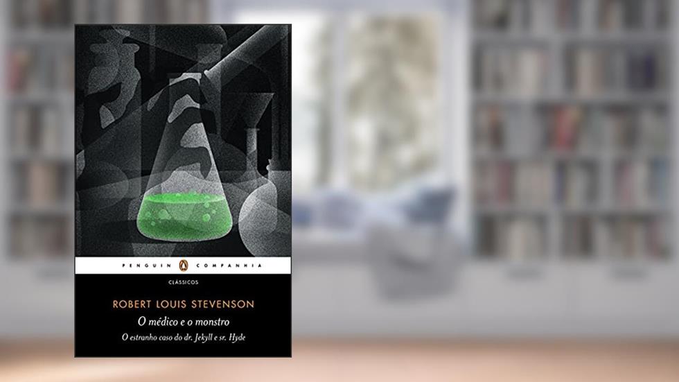 O médico e o monstro, do autor Robert Louis Stevenson