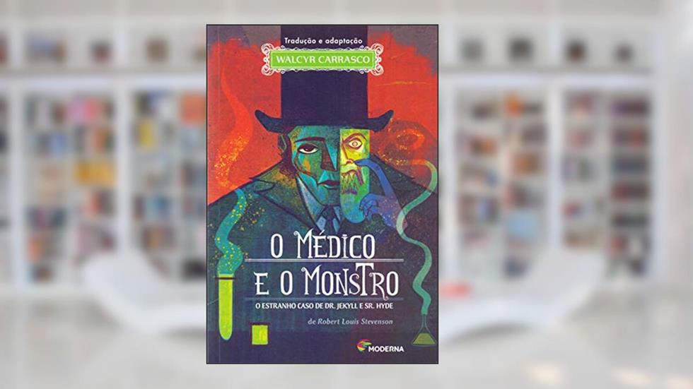 O médico e o monstro: O estranho caso de Dr. Jekyll e Sr. Hyde, do autor Walcyr Carrasco