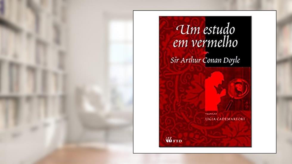 Um Estudo em Vermelho, do autor Sir Arthur Conan Doyle