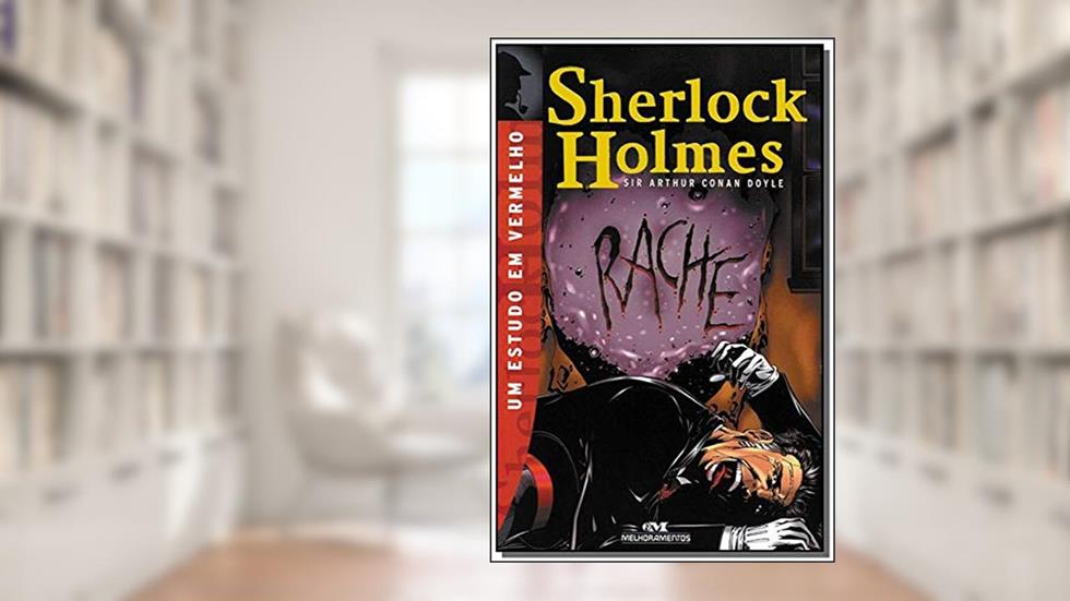 Sherlock Holmes: Um Estudo em Vermelho, do autor Sir Arthur Conan Doyle