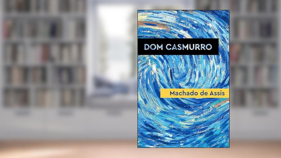 Dom Casmurro, do autor Machado De Assis