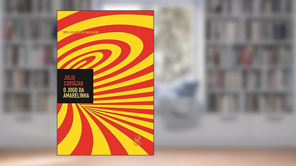 O jogo da amarelinha - Edição comemorativa 50 anos, do autor Julio Cortazar