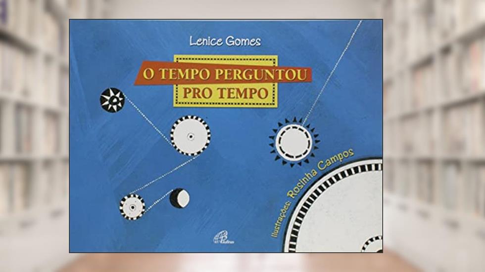O tempo perguntou pro tempo, do autor Lenice Gomes