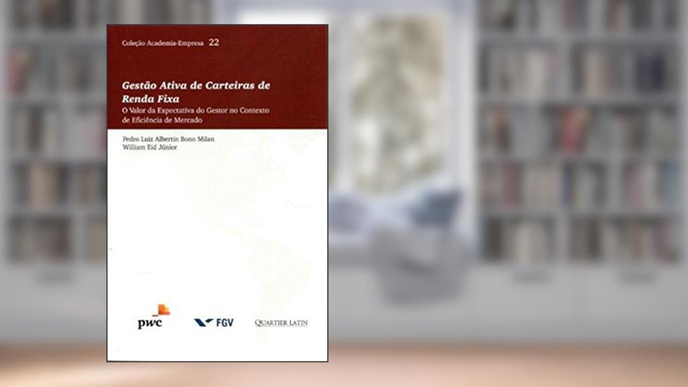 Gestão Ativa de Carteiras de Renda Fixa, do autor Pedro Luiz Albertin Bono Milan