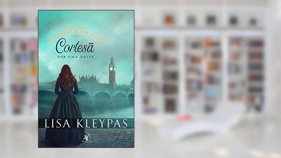 Cortesã por uma noite (Os Mistérios de Bow Street - Livro 1), do autor Lisa Kleypas