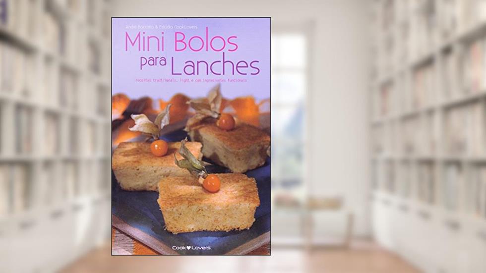 Mini Bolos Para Lanches - Receitas Tradicionais, do autor Andre Boccato