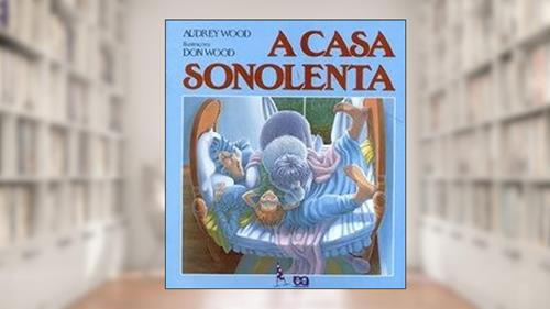 Capa de A casa sonolenta, do autor Audrey Wood
