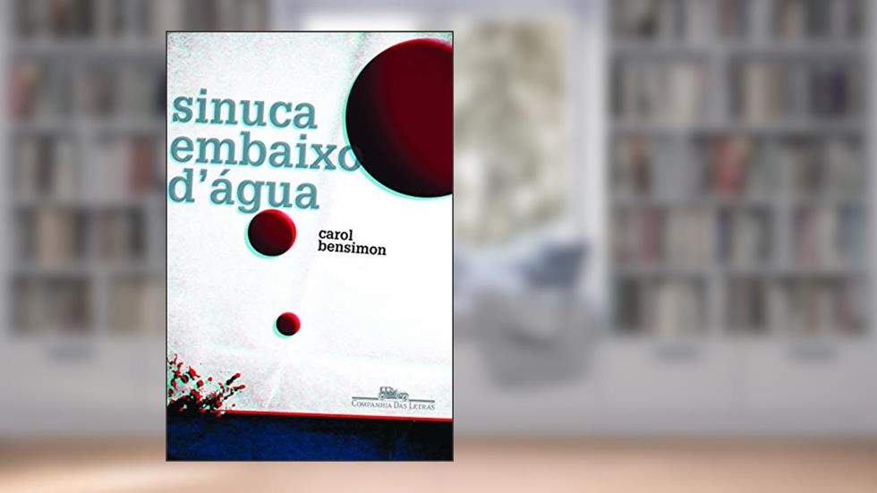 Sinuca embaixo d'água, do autor Carol Bensimon