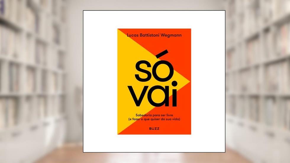 Só vai, do autor Lucas Battistoni Wegmann