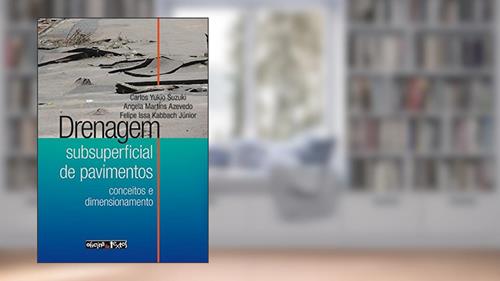 Capa de Drenagem Subsuperficial de Pavimentos, do autor Carlos Y. Suzuki; Ângela Martins Azevedo