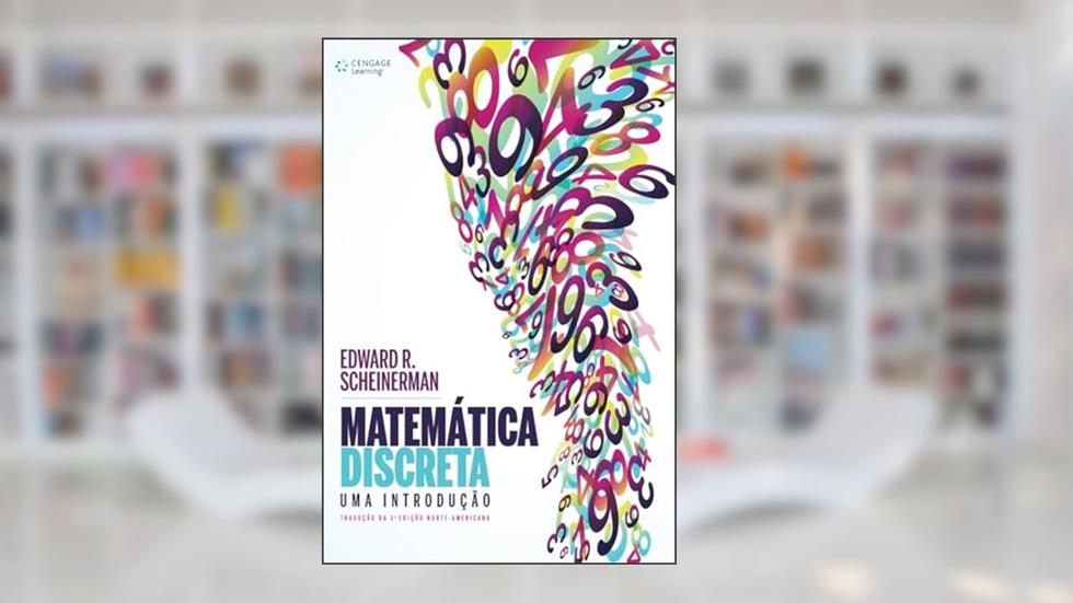 Matemática discreta: Uma introdução, do autor Edward Scheinerman