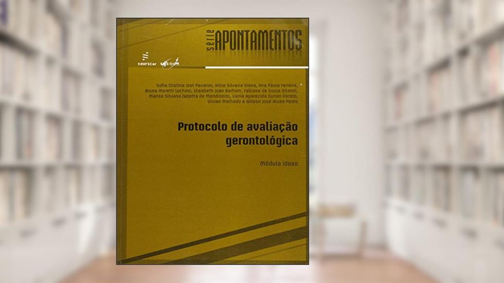 Protocolo de avaliação gerontológica: Módulo idoso, do autor Sofia Pavarini