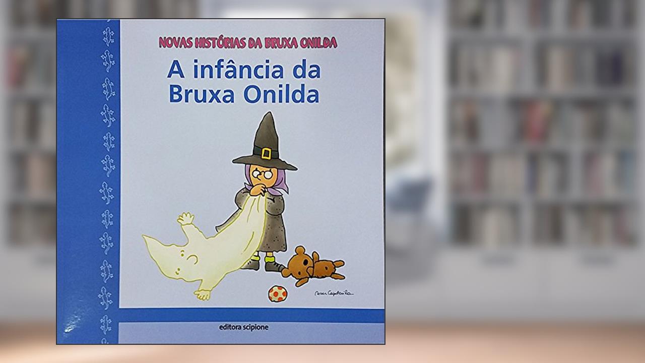 A infância da bruxa Onilda, do autor Roser Capdevila; Enric Larreula