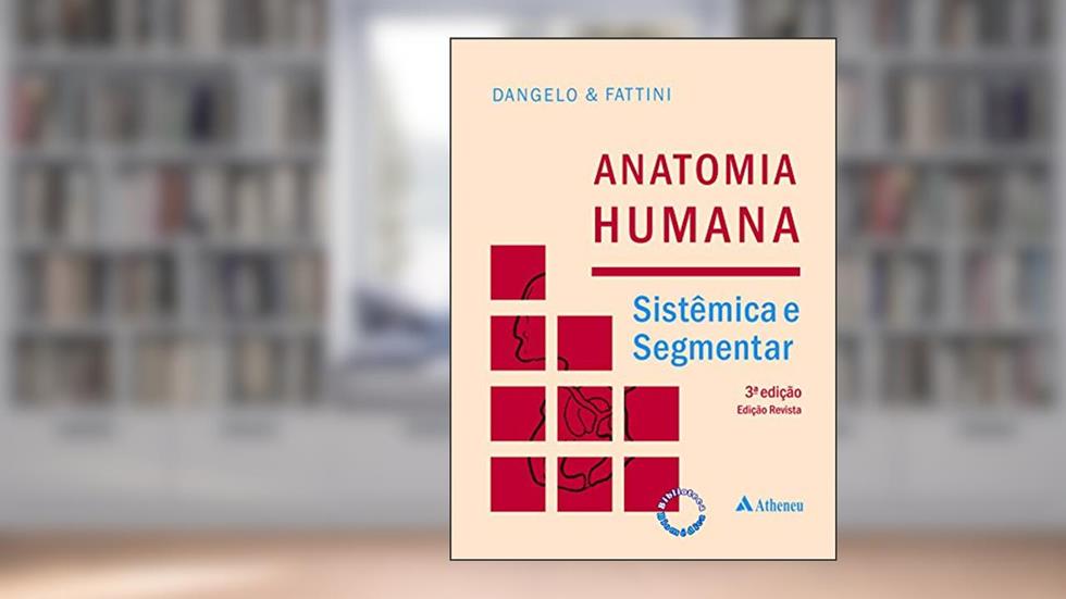Anatomia Humana Sistêmica e Segmentar, do autor José Geraldo Dangelo; Carlo Américo Fattini