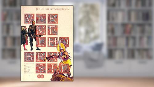 Capa de Vermelho Brasil, do autor Jean-Christophe Rufin