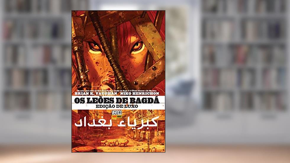 Os Leões de Bagdá, do autor Brian K Vaughan