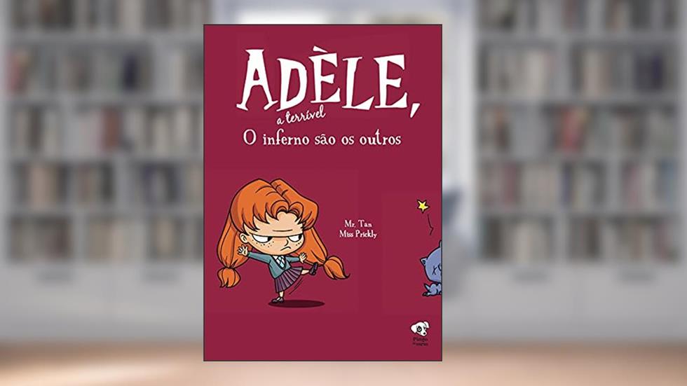 O inferno são os outros: (Adèle, a terrível - volume 2), do autor Mr. Tan (Antoine Dole)