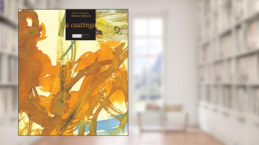 A caatinga, do autor Rubens Matuck