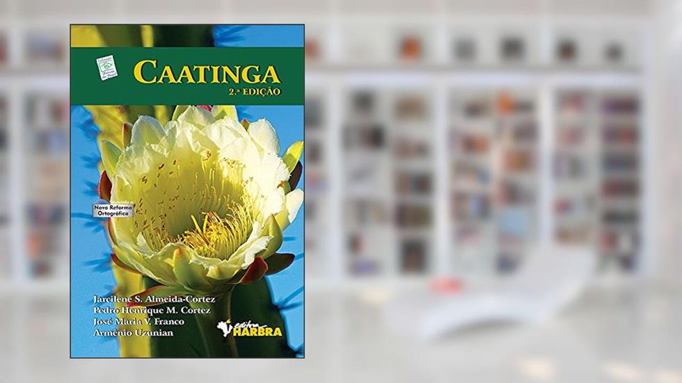 Caatinga - 2ª edição, do autor J. Almeida-Cortez