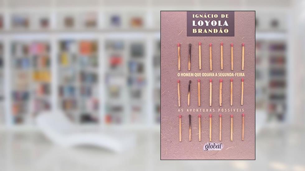 O homem que odiava a segunda-feira, do autor Ignácio de Loyola Brandão
