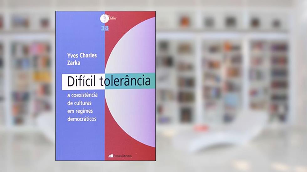 Difícil Tolerância. A Coexistência de Culturas em Regimes Democráticos, do autor Yves Charles Zarka