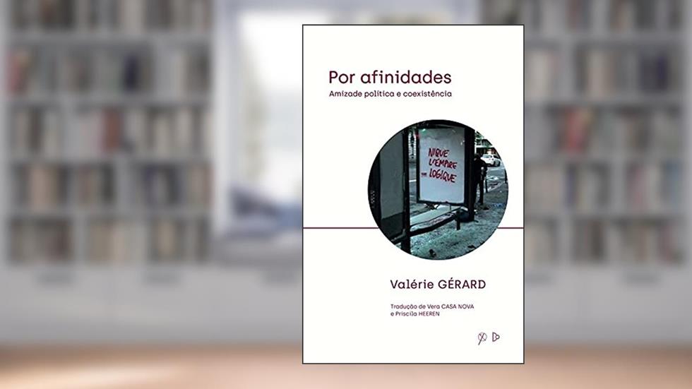 Por Afinidades: Amizade Política E Coexistência, do autor Valérie Gérard
