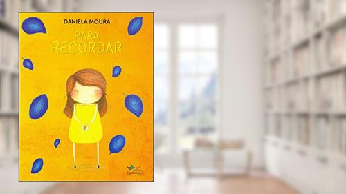 Capa de Para recordar, do autor Daniela Moura