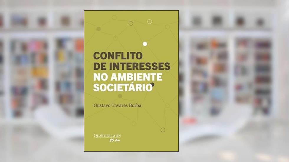 Conflito de Interesses no Ambiente Societário, do autor Gustavo Tavares Borba