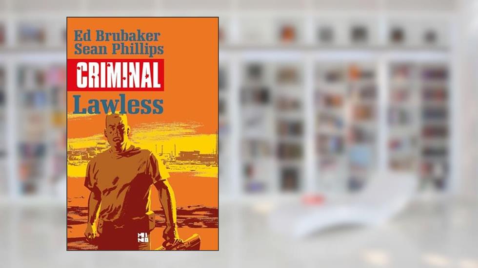 Criminal volume 2: Lawless, do autor Ed Brubaker; Sean Phillips
