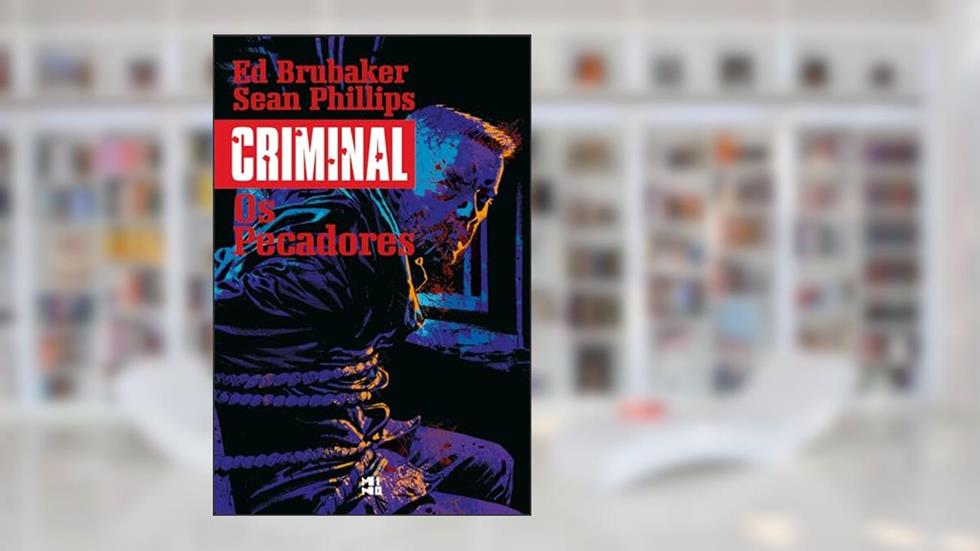 Criminal Volume 5: Os pecadores, do autor Ed Brubaker; Sean Phillips
