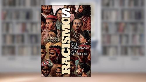Capa de Racismos: Das Cruzadas ao século XX, do autor Francisco Bethencourt
