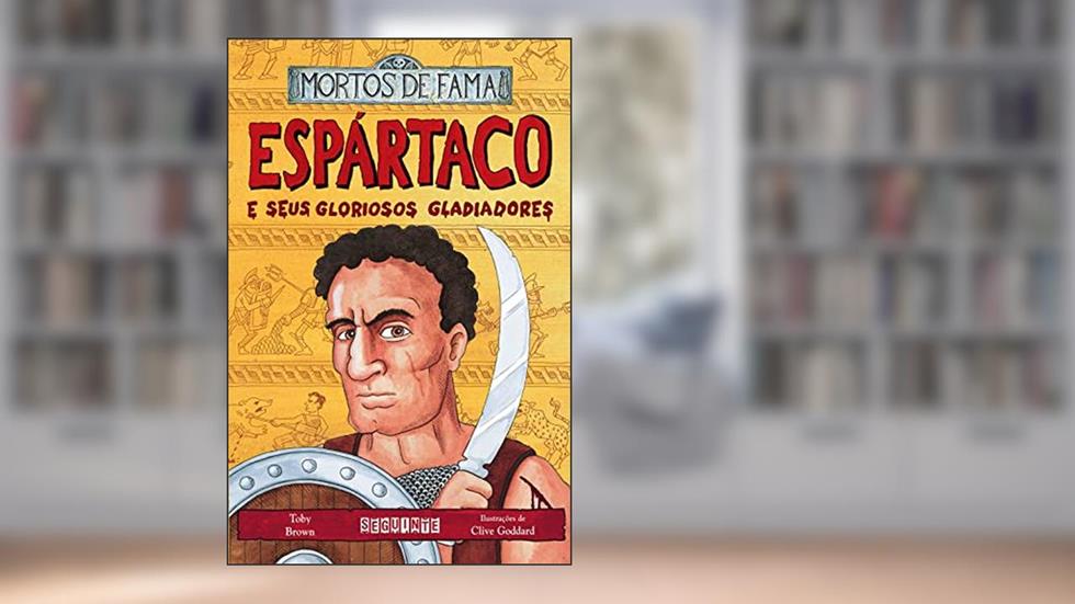 Espártaco e seus gloriosos gladiadores, do autor Toby Brown
