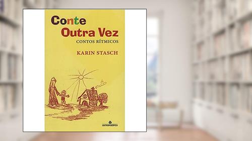 Capa de Conte Outra Vez - Contos Ritmicos, do autor Karin Stasch