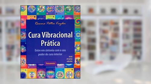 Capa de Cura Vibracional Prática: Entre em Sintonia com o seu Poder de Cura Interior, do autor Rowena Pattee Kryder