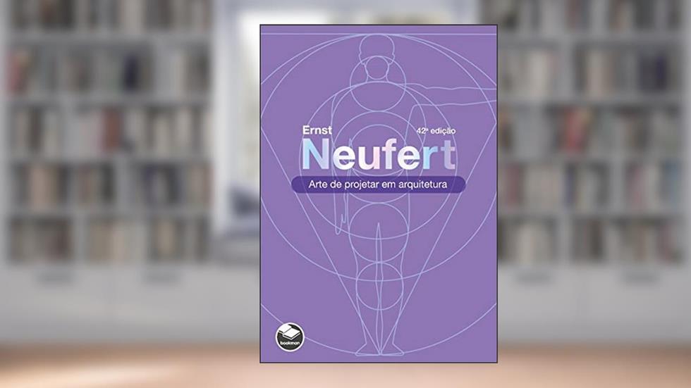 Arte de projetar em arquitetura, do autor Ernst Neufert