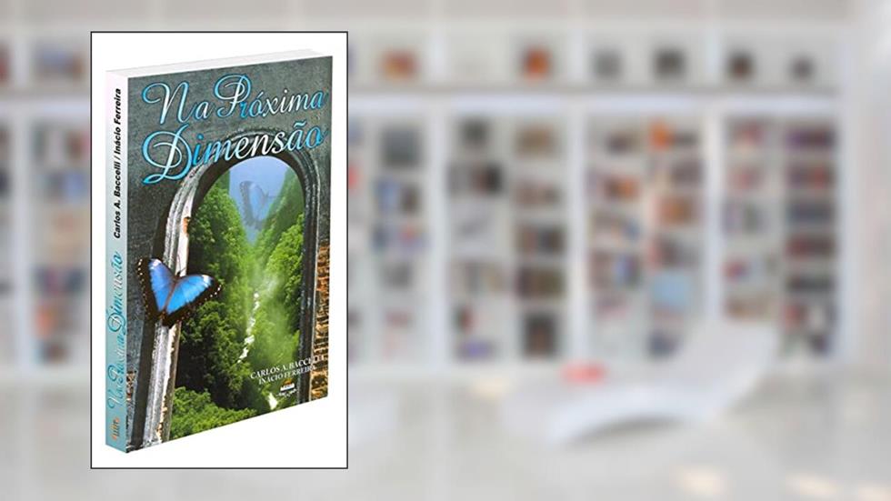 Na Próxima Dimensão, do autor Carlos Antônio Baccelli